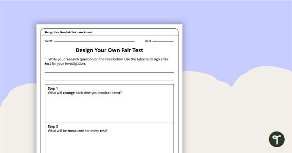 Design Your Own Fair Test Worksheet - Middle Years teaching resource