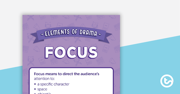 Focus - Elements of Drama Poster teaching resource
