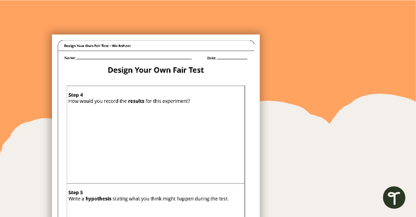 Design Your Own Fair Test Worksheet – Upper Grades teaching resource