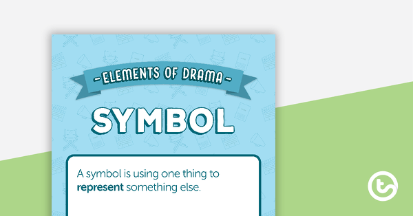 Symbol - Elements of Drama Poster teaching resource