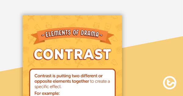 Go to Contrast - Elements of Drama Poster teaching resource