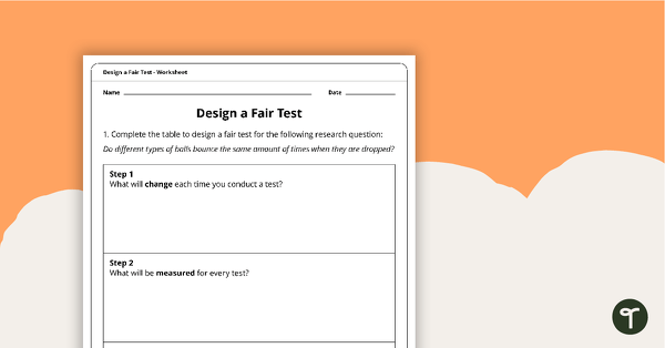 Design a Fair Test Worksheet - Middle Years teaching resource