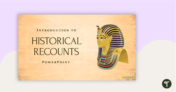 Go to Introduction to Historical Recounts PowerPoint teaching resource