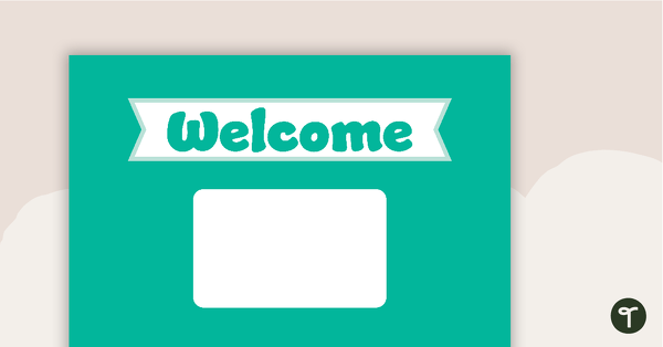 Plain Teal - Welcome Sign and Name Tags teaching resource