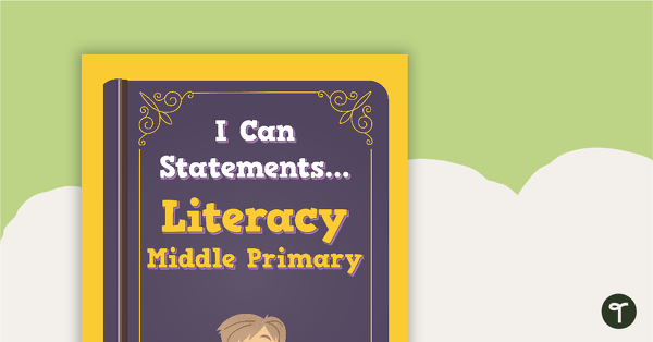 Go to 'I Can' Statements - Literacy (Middle Primary) teaching resource
