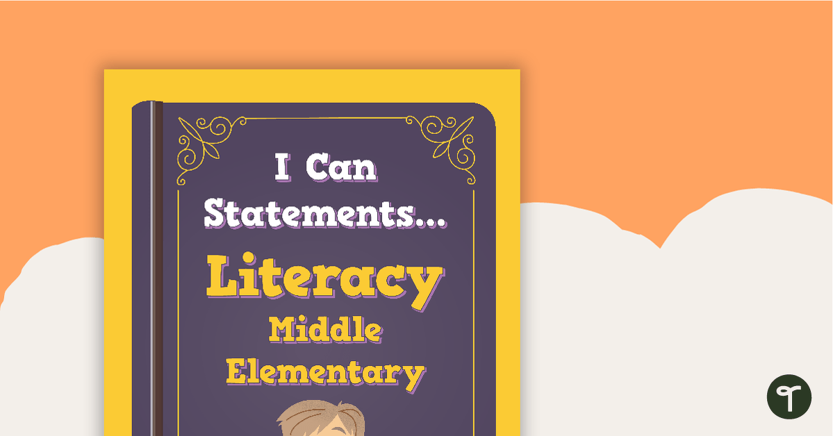 'I Can' Statements - Literacy (Middle Elementary) teaching resource