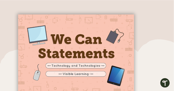 Go to Class 'We Can' Statements - Technology and Technologies (Middle Elementary) teaching resource