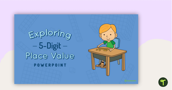 Go to Exploring 5-Digit Place Value PowerPoint teaching resource