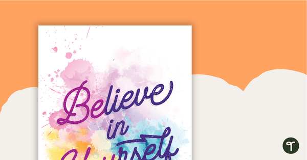 Preview image for Believe in Yourself - Motivational Poster - teaching resource