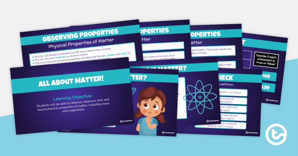 Observing Properties of Matter Teaching Slides teaching resource