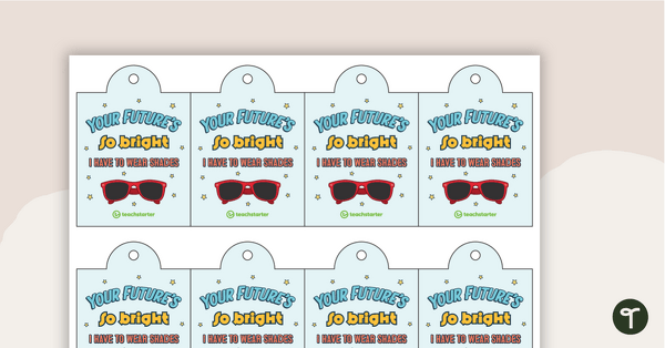 Student Gift Tags – Your Future's So Bright I Have to Wear Shades teaching resource