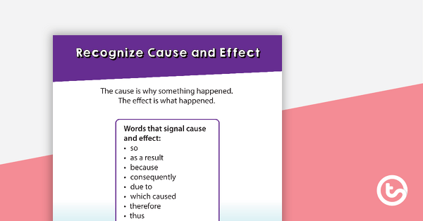 Recognize Cause and Effect Poster teaching resource